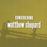 Considering Matthew Shepard